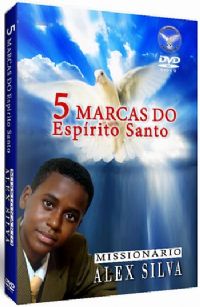 5 Marcas do Esprito Santo  - Missionrio Alex Silva